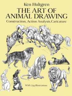 The Art of Animal Drawing: Construction, Action Analysis, Caricature (Dover Art Instruction)