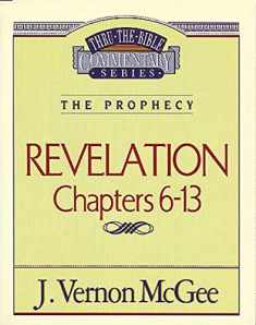 Revelation Ii chapters 6-13 (Thru the Bible Commentary)