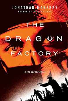 The Dragon Factory: A Joe Ledger Novel (Joe Ledger, 2)
