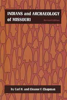 Indians and Archaeology of Missouri, Revised Edition (Volume 1)