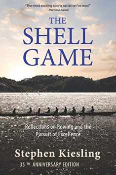 The Shell Game: Reflections on Rowing and the Pursuit of Excellence