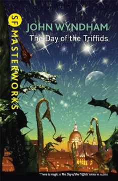The Day Of The Triffids (S.F. Masterworks) [Hardcover] Wyndham,John and Dw Gary Viskupic