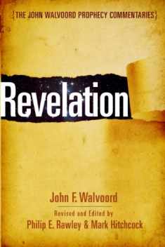 Revelation (The John Walvoord Prophecy Commentaries)