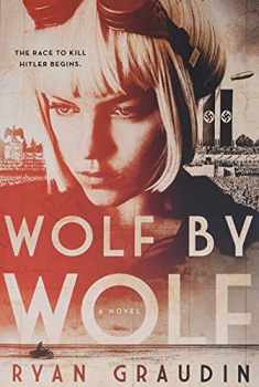 Wolf by Wolf: One girl’s mission to win a race and kill Hitler (Wolf by Wolf, 1)