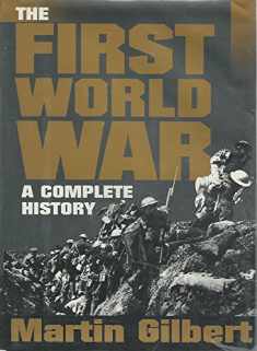 The First World War: A Complete History