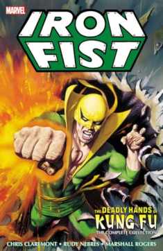 Iron Fist: Deadly Hands of Kung Fu, the Complete Collection