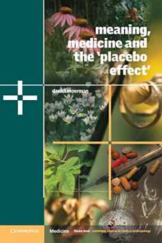 Meaning, Medicine and the 'Placebo Effect' (Cambridge Studies in Medical Anthropology, Series Number 9)