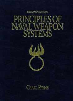 Principles of Naval Weapons Systems: Second Edition (Blue & Gold Professional Library)