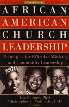 African American Church Leadership: Principles for Effective Ministry and Community Leadership (Parker Books)