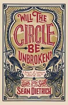 Will the Circle Be Unbroken?: A Memoir of Learning to Believe You’re Gonna Be Okay