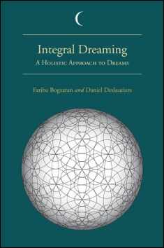 Integral Dreaming: A Holistic Approach to Dreams (S U N Y Series in Dream Studies)
