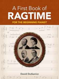 A First Book of Ragtime: For The Beginning Pianist with Downloadable MP3s (Dover Classical Piano Music For Beginners)
