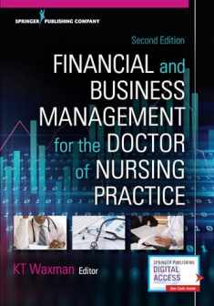 Financial and Business Management for the Doctor of Nursing Practice: -