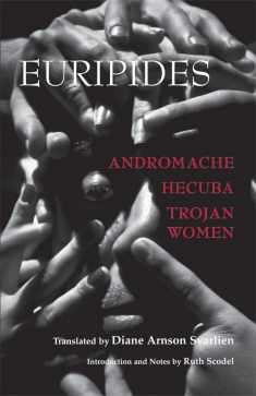 Andromache, Hecuba, Trojan Women (Hackett Classics)