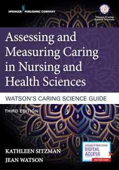 Assessing and Measuring Caring in Nursing and Health Sciences: Watson’s Caring Science Guide