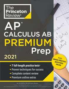 Princeton Review AP Calculus AB Premium Prep, 2021: 7 Practice Tests + Complete Content Review + Strategies & Techniques (2021) (College Test Preparation)
