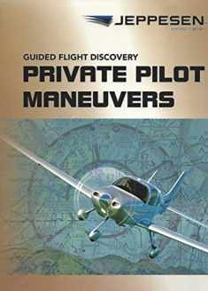 Jeppesen Guided Flight Discovery - Private Pilot Maneuvers Manual - 5th Edition