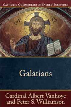 Galatians: (A Catholic Bible Commentary on the New Testament by Trusted Catholic Biblical Scholars - CCSS) (Catholic Commentary on Sacred Scripture)