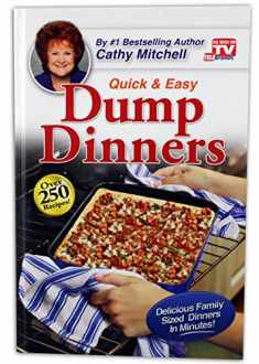 Dump Dinners, Quick and Easy Dinner Recipes by Cathy Mitchell