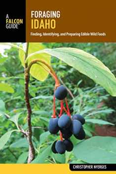 Foraging Idaho: Finding, Identifying, and Preparing Edible Wild Foods (Foraging Series)