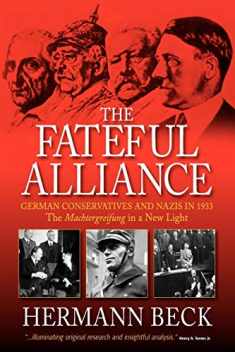 The Fateful Alliance: German Conservatives and Nazis in 1933: The Machtergreifung in a New Light