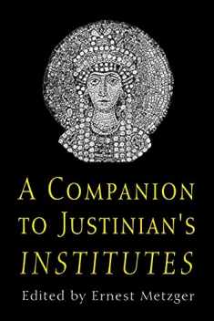 A Companion to Justinian's "Institutes"