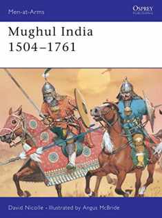 Mughul India 1504-1761 (Men-at-Arms)