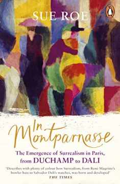 IN MONTPARNASSE THE EMERGENCE OF SURREALISM IN PARIS, FROM DUCHAMP TO DALI (PAPERBACK) /ANGLAIS