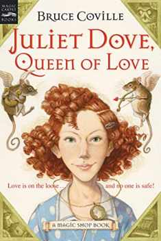 Juliet Dove, Queen of Love: A Magic Shop Book (Magic Shop Book, 5)
