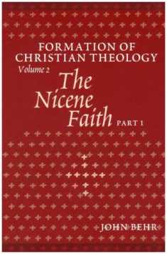 The Nicene Faith: Formation Of Christian Theology (Pt. 1 & 2)