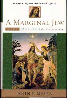 A Marginal Jew: Rethinking the Historical Jesus, Vol. 2 - Mentor, Message, and Miracles
