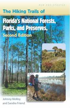 The Hiking Trails of Florida's National Forests, Parks, and Preserves