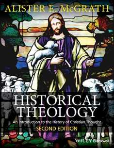 Historical Theology: An Introduction to the History of Christian Thought Second Edition