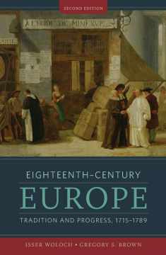 Eighteenth-Century Europe: Tradition and Progress, 1715-1789 (The Norton History of Modern Europe)