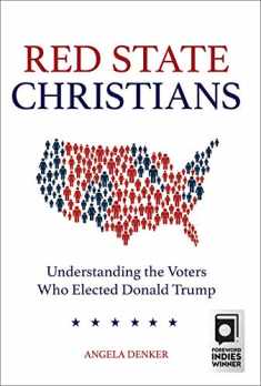Red State Christians: Understanding the Voters Who Elected Donald Trump