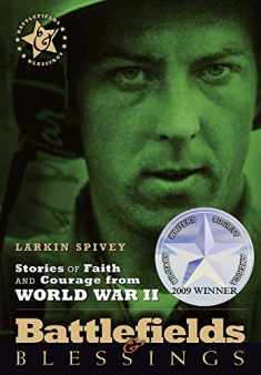 Stories of Faith and Courage from World War II (Battlefields & Blessings)