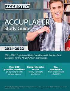 ACCUPLACER Study Guide 2021-2022: English and Math Exam Prep with Practice Test Questions for the ACCUPLACER Examination