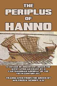 The Periplus of Hanno: A Voyage of Discovery down the West African Coast, by a Carthaginian Admiral of the Fifth Century B.C.