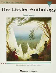 The Lieder Anthology: The Vocal Library Low Voice