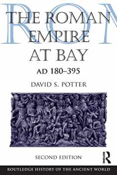 The Roman Empire at Bay, AD 180-395 (The Routledge History of the Ancient World)