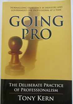 Going Pro The Deliberate Practice of Professionalism