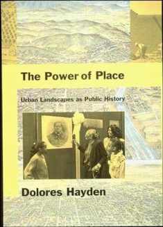 The Power of Place: Urban Landscapes as Public History (Mit Press)