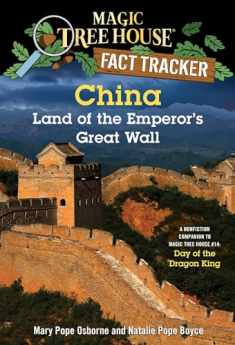 China: Land of the Emperor's Great Wall: A Nonfiction Companion to Magic Tree House #14: Day of the Dragon King (Magic Tree House Fact Tracker)