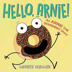 Hello, Arnie!: An Arnie the Doughnut Story (The Adventures of Arnie the Doughnut, 5)