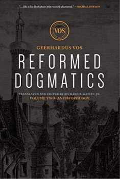 Reformed Dogmatics: Anthropology