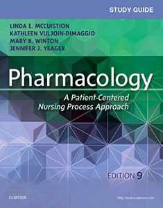 Study Guide for Pharmacology: A Patient-Centered Nursing Process Approach, 9e