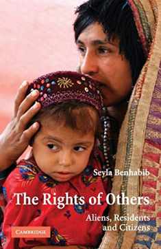 The Rights of Others: Aliens, Residents, and Citizens (The Seeley Lectures, Series Number 5)