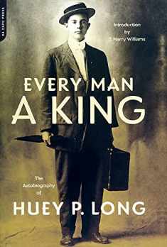 Every Man A King: The Autobiography Of Huey P. Long