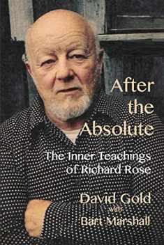 After the Absolute: The Inner Teachings of Richard Rose