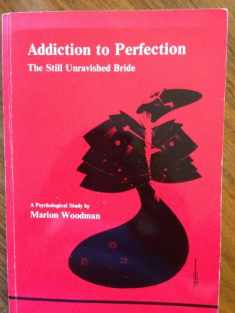 Addiction To Perfection (Studies in Jungian Psychology)